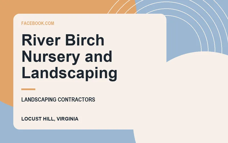 River Birch Nursery and Landscaping in Locust Hill, Virginia