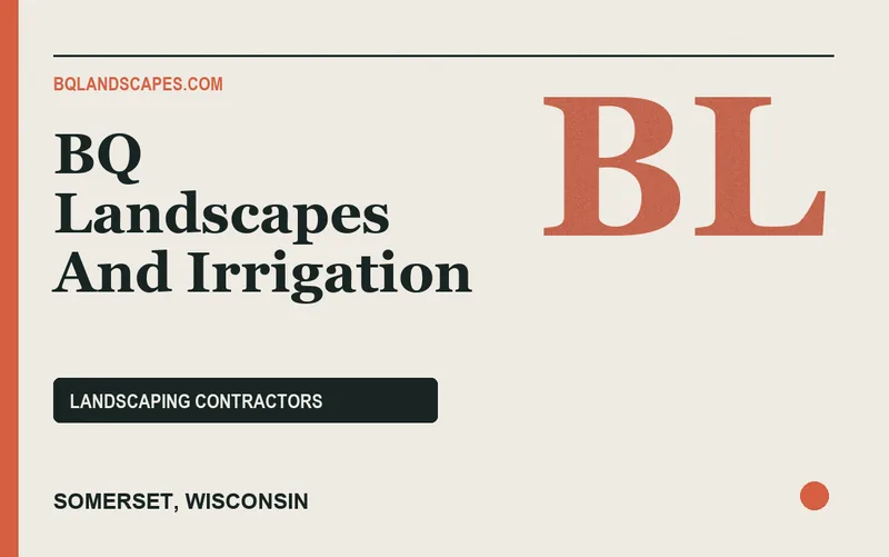 BQ Landscapes And Irrigation in Somerset, Wisconsin