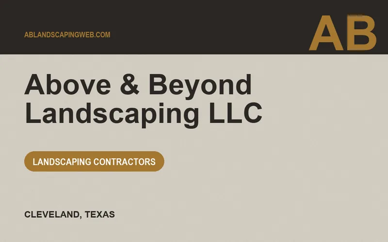 Above & Beyond Landscaping LLC in Cleveland, Texas