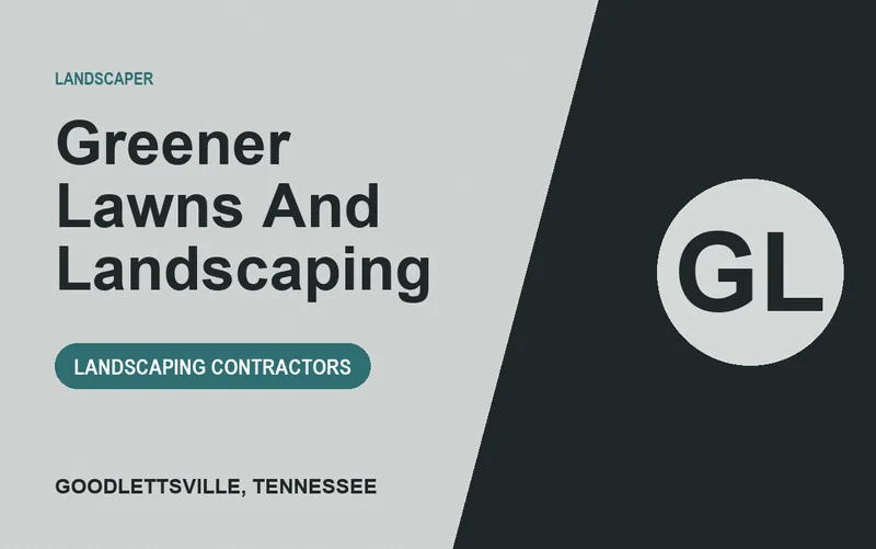 Greener Lawns And Landscaping in Goodlettsville, Tennessee