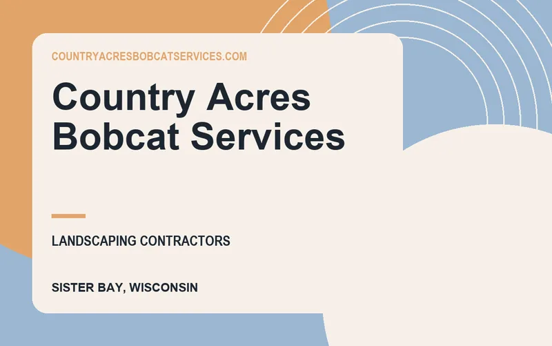 Country Acres Bobcat Services in Sister Bay, Wisconsin