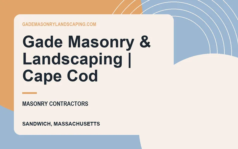 Gade Masonry & Landscaping | Cape Cod in Sandwich, Massachusetts