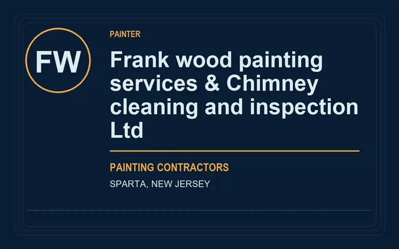Frank wood painting services & Chimney cleaning and inspection Ltd in Sparta, New Jersey
