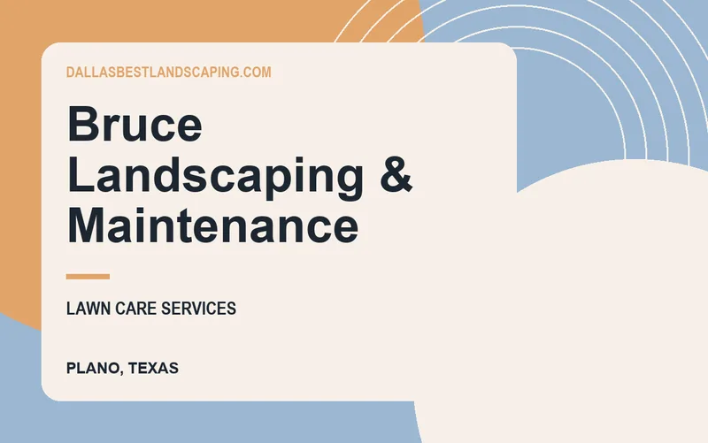 Bruce Landscaping & Maintenance in Plano, Texas