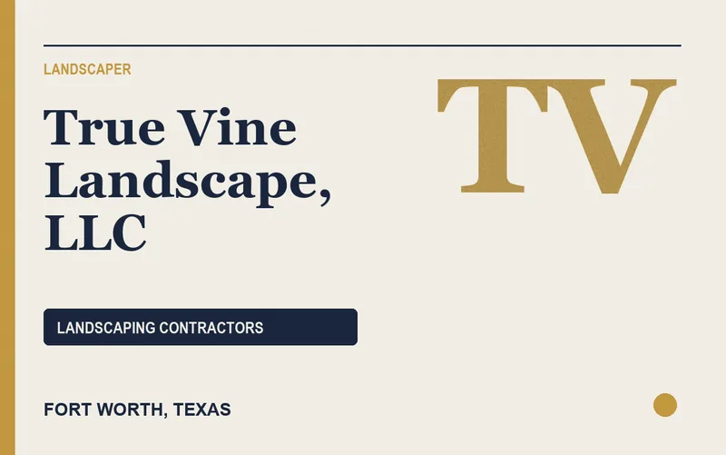 True Vine Landscape, LLC in Fort Worth, Texas