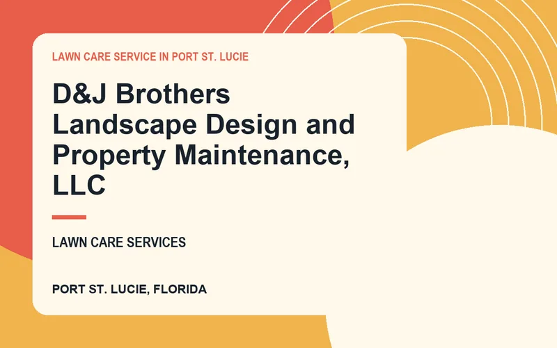 D&J Brothers Landscape Design and Property Maintenance, LLC in Port St. Lucie, Florida
