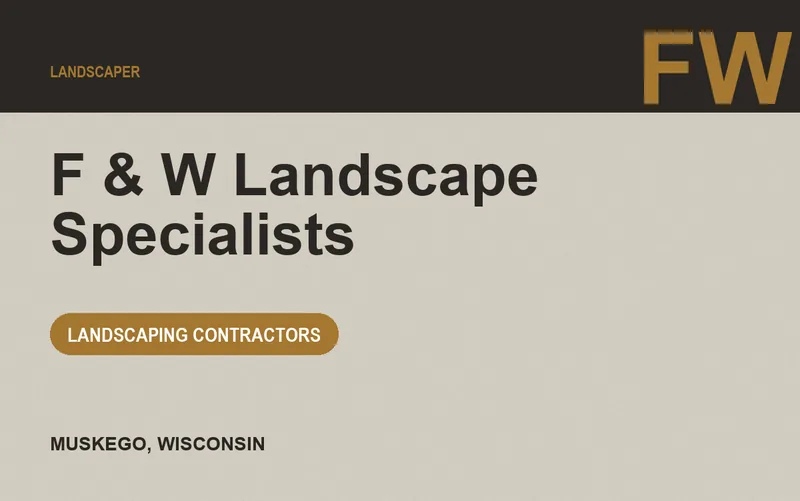 F & W Landscape Specialists in Muskego, Wisconsin