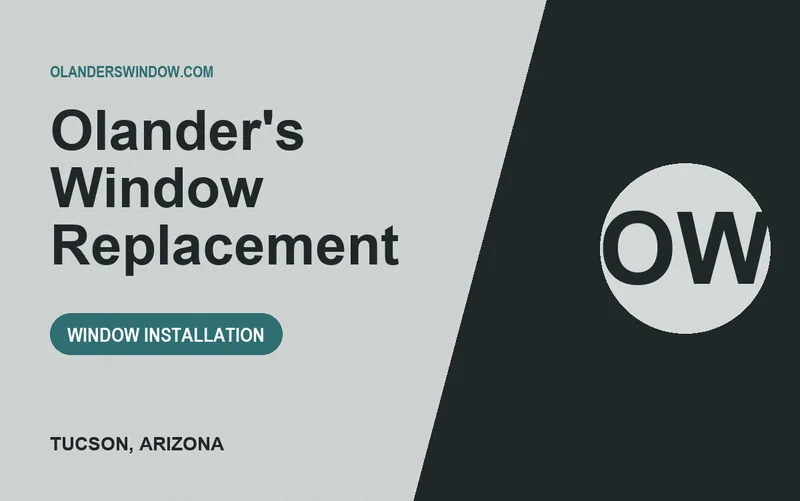 Olander's Window Replacement in Tucson, Arizona