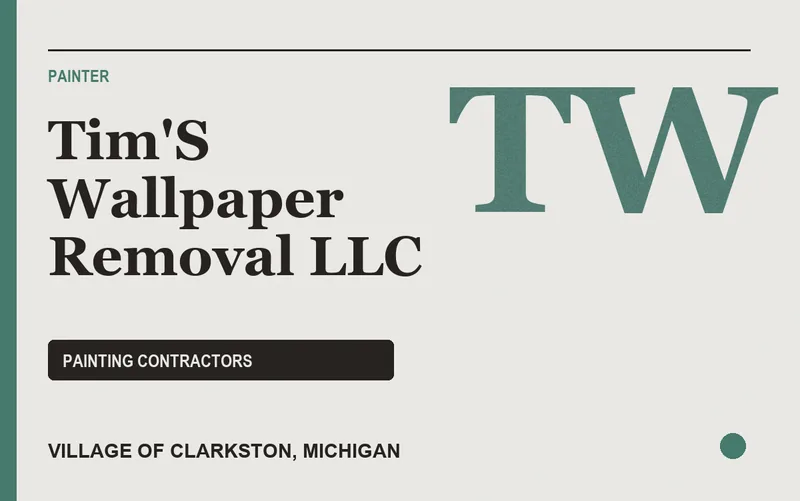 TIM'S WALLPAPER REMOVAL LLC in Village of Clarkston, Michigan