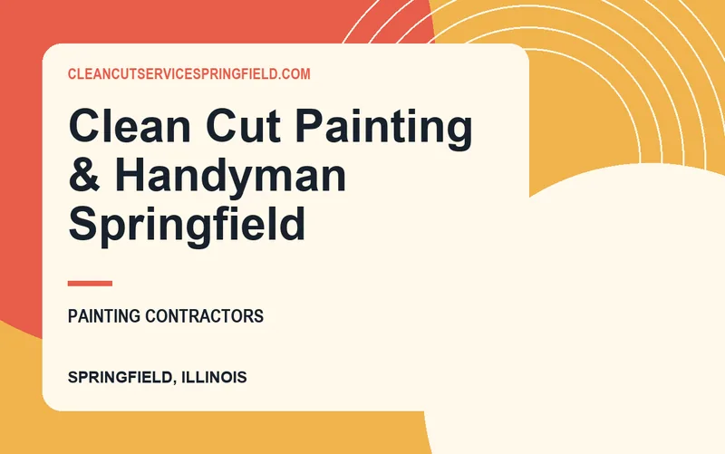 Clean Cut Painting & Handyman Springfield in Springfield, Illinois