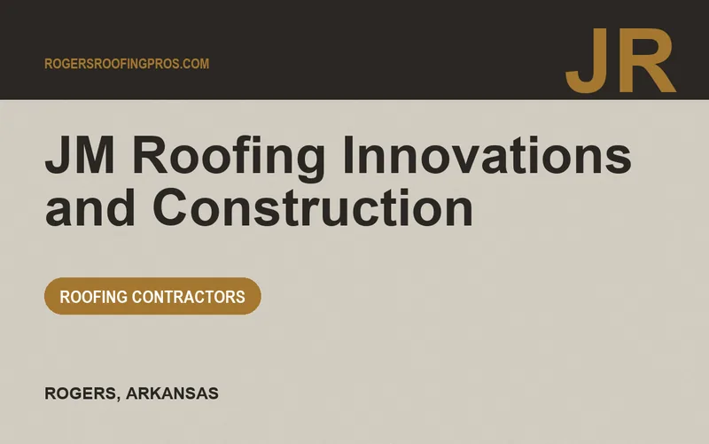 JM Roofing Innovations and Construction in Rogers, Arkansas