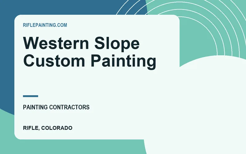 Western Slope Custom Painting in Rifle, Colorado