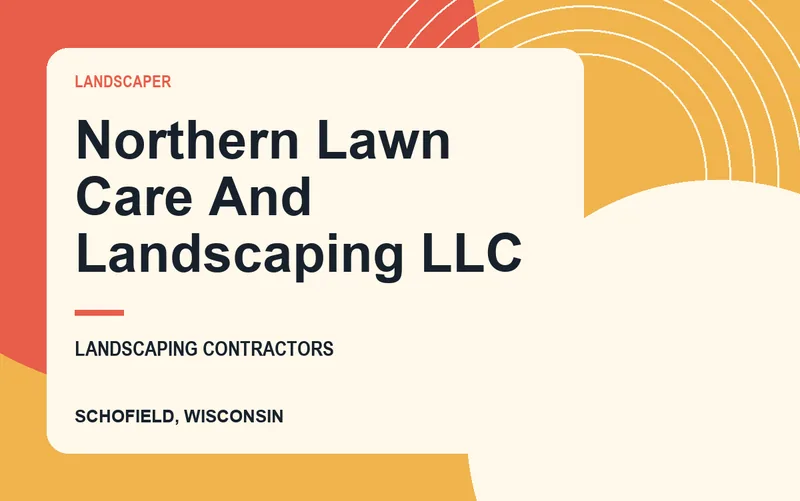 Northern Lawn Care And Landscaping LLC in Schofield, Wisconsin
