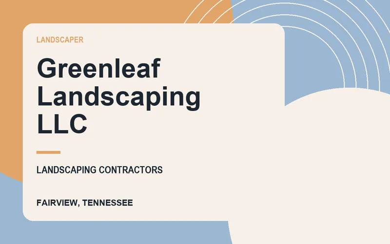Greenleaf Landscaping LLC in Fairview, Tennessee