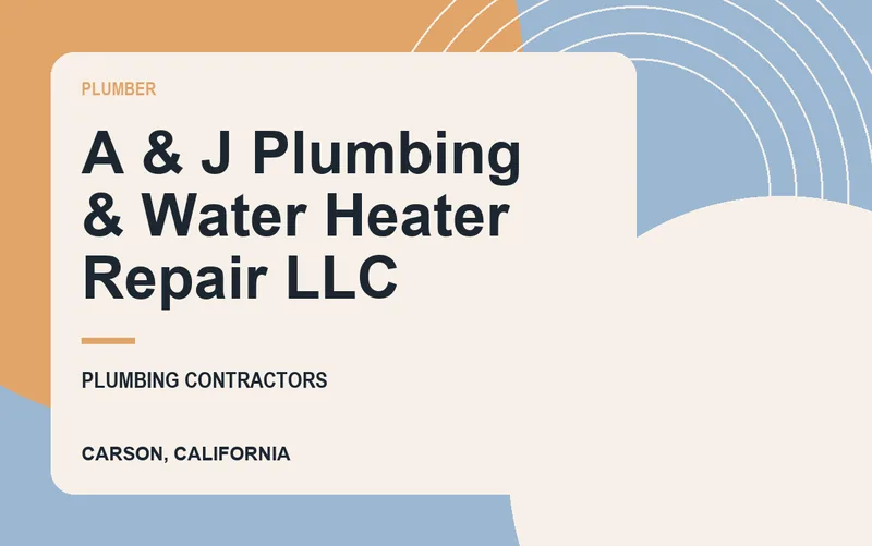 A & J Plumbing & Water Heater Repair LLC in Carson, California