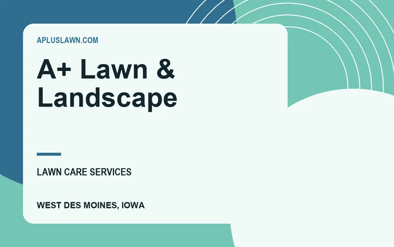 A+ Lawn & Landscape in West Des Moines, Iowa