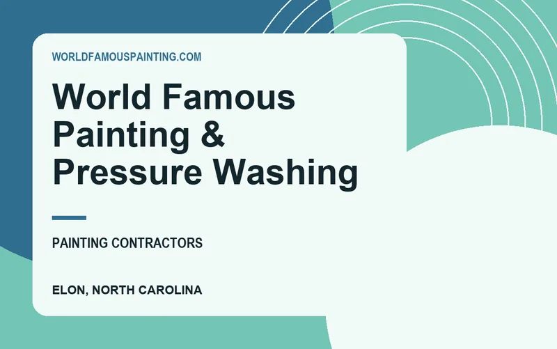 World Famous Painting & Pressure Washing in Elon, North Carolina