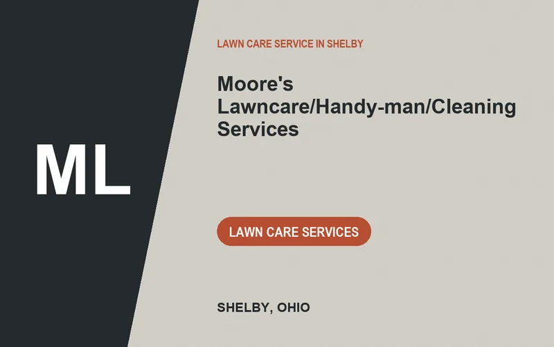 Moore's Lawncare/Handy-man/Cleaning Services in Shelby, Ohio