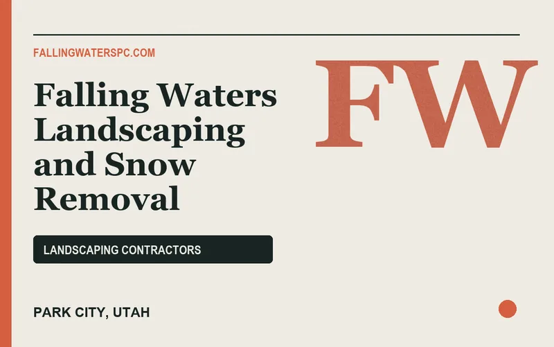 Falling Waters Landscaping and Snow Removal in Park City, Utah