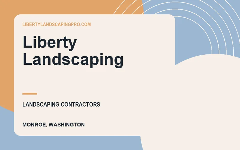 Liberty Landscaping in Monroe, Washington