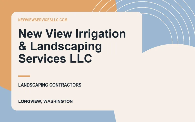 New View Irrigation & Landscaping Services LLC in Longview, Washington