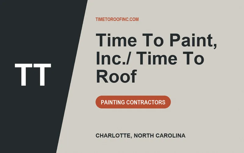 Time To Paint, Inc./ Time To Roof in Charlotte, North Carolina