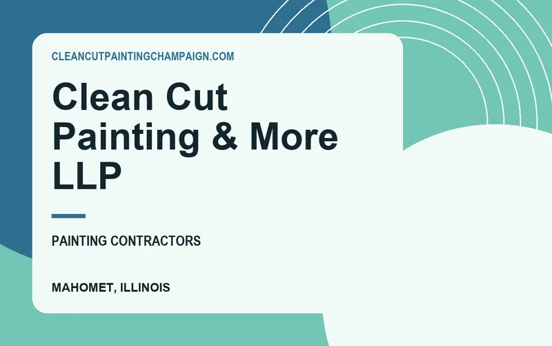 Clean Cut Painting & More LLP in Mahomet, Illinois