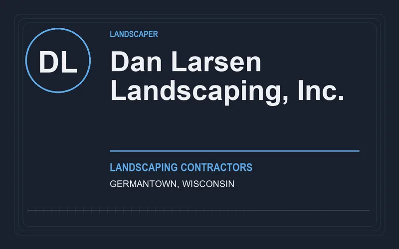 Dan Larsen Landscaping, Inc. in Germantown, Wisconsin
