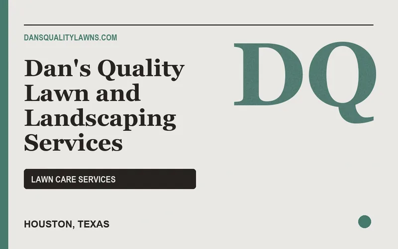 Dan's Quality Lawn and Landscaping Services in Houston, Texas