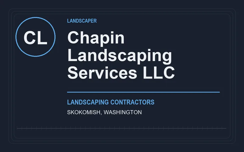 Chapin Landscaping Services LLC in Skokomish, Washington