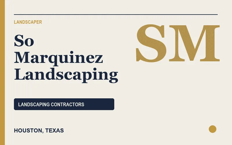 so marquinez landscaping in Houston, Texas