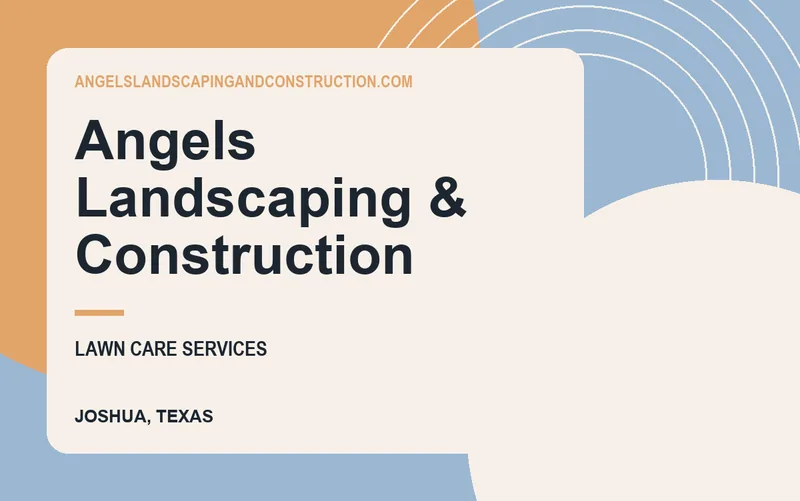 Angels Landscaping & Construction in Joshua, Texas