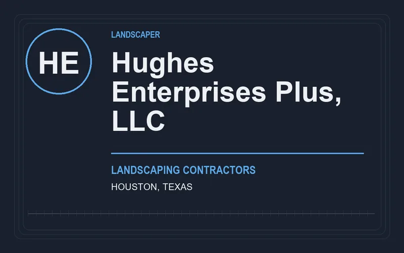 Hughes Enterprises Plus, LLC in Houston, Texas