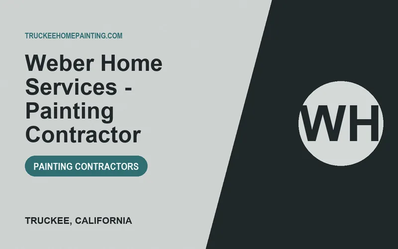 Weber Home Services - Painting Contractor in Truckee, California