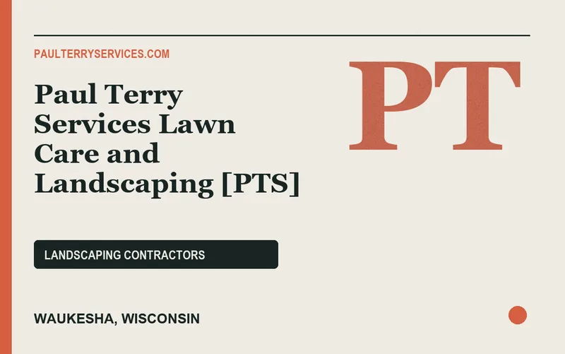 Paul Terry Services Lawn Care and Landscaping [PTS] in Waukesha, Wisconsin