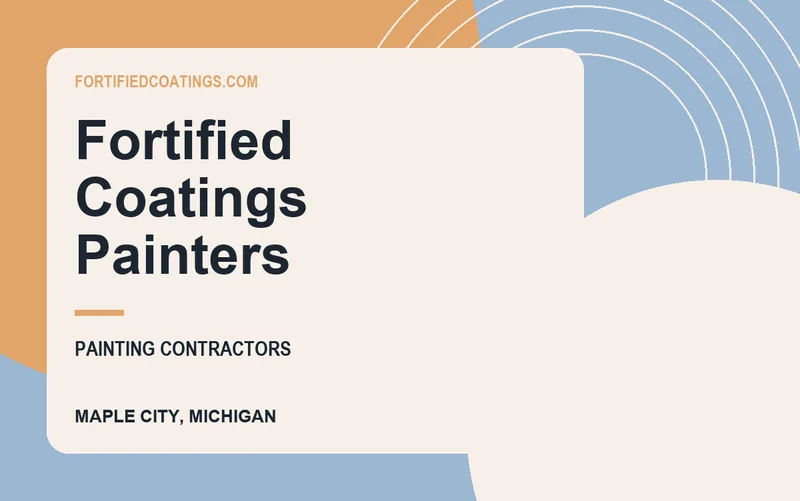 Fortified Coatings Painters in Maple City, Michigan