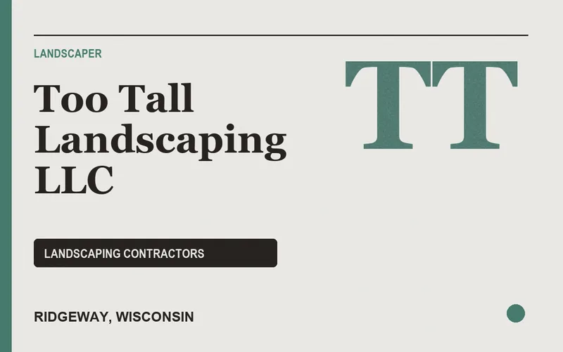 Too Tall Landscaping LLC in Ridgeway, Wisconsin
