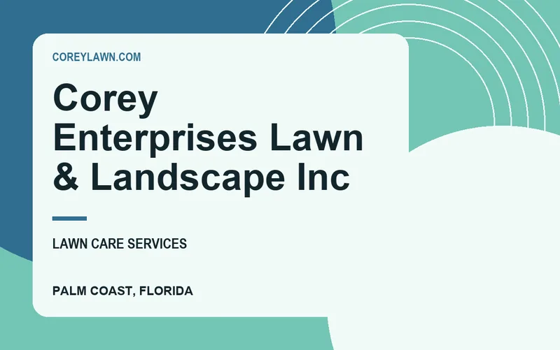Corey Enterprises Lawn & Landscape Inc in Palm Coast, Florida