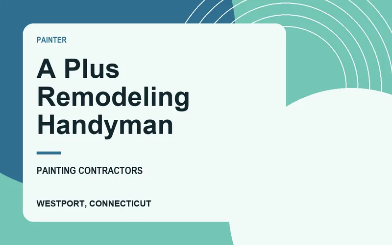 A Plus Remodeling Handyman in Westport, Connecticut