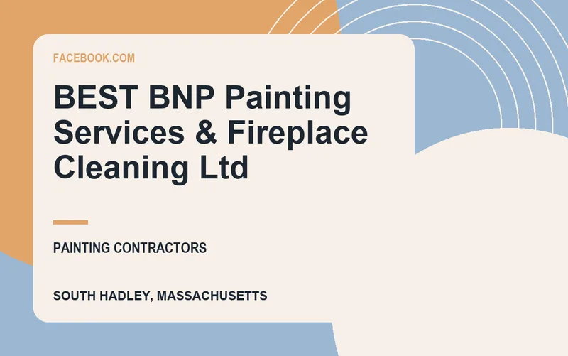 BEST BNP Painting Services & Fireplace Cleaning Ltd in South Hadley, Massachusetts
