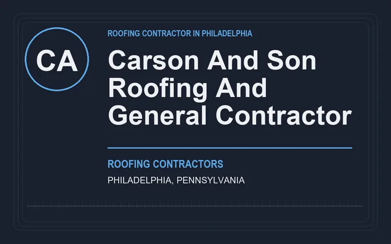 carson and son roofing and general contractor in Philadelphia, Pennsylvania