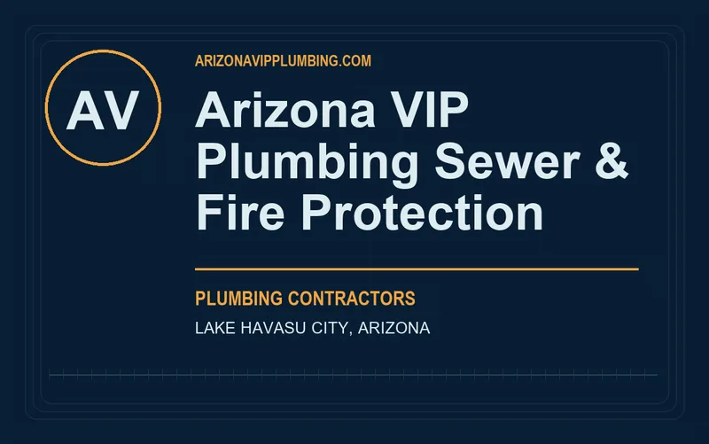 Arizona VIP Plumbing Sewer & Fire Protection in Lake Havasu City, Arizona