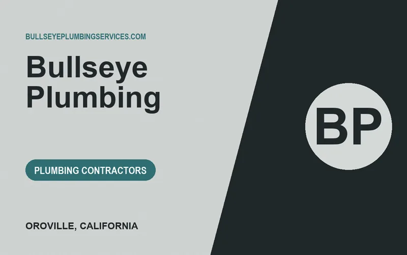 Bullseye Plumbing in Oroville, California