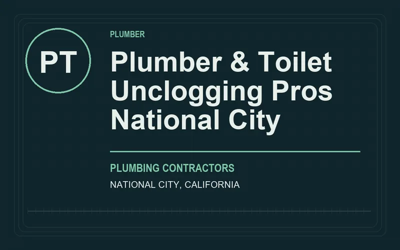 Plumber & Toilet Unclogging Pros National City in National City, California