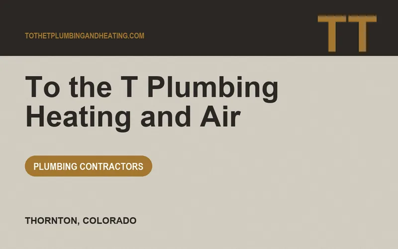 To the T Plumbing Heating and Air in Thornton, Colorado