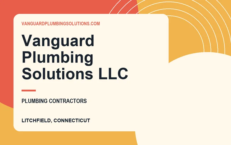 Vanguard Plumbing Solutions LLC in Litchfield, Connecticut
