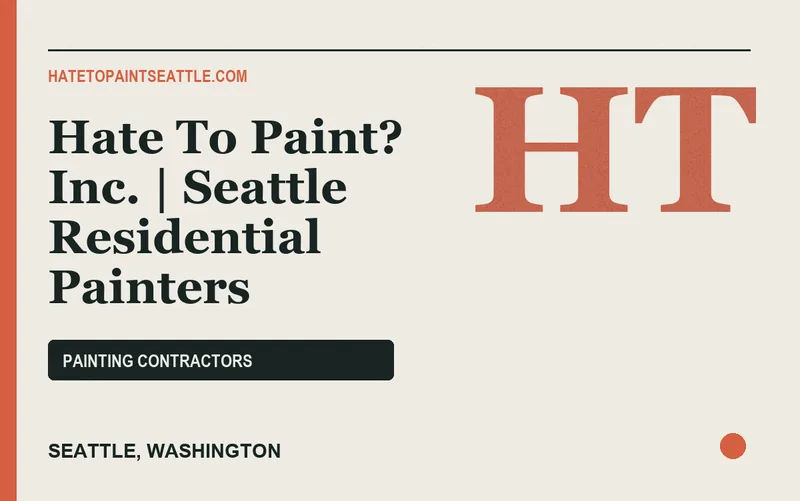 Hate To Paint? Inc. | Seattle Residential Painters in Seattle, Washington