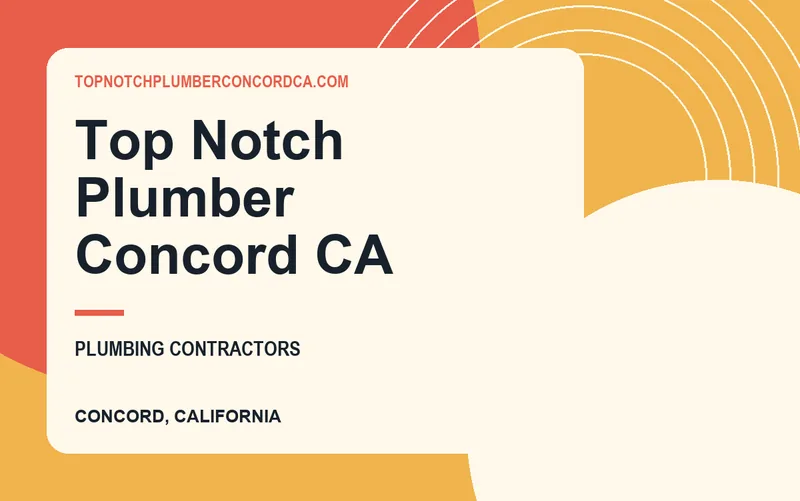 Top Notch Plumber Concord CA in Concord, California