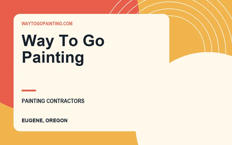 Way To Go Painting in Eugene, Oregon