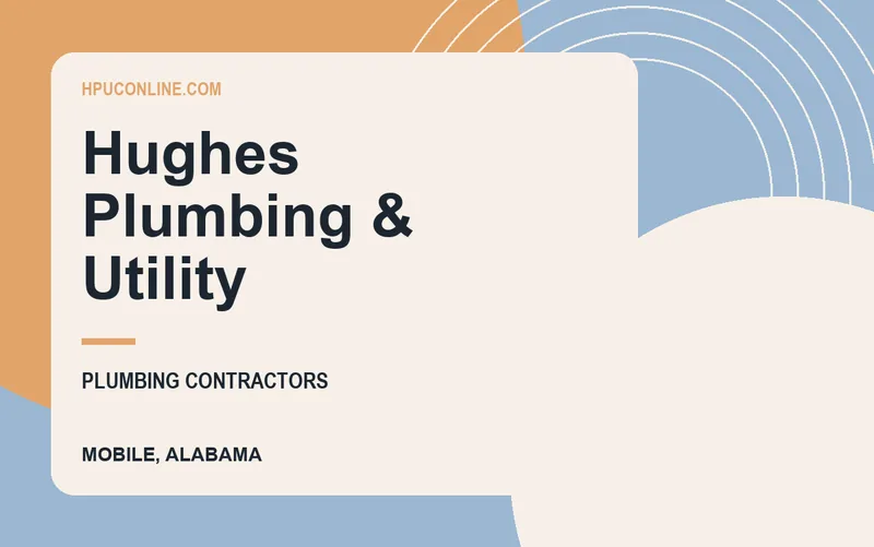 Hughes Plumbing & Utility in Mobile, Alabama